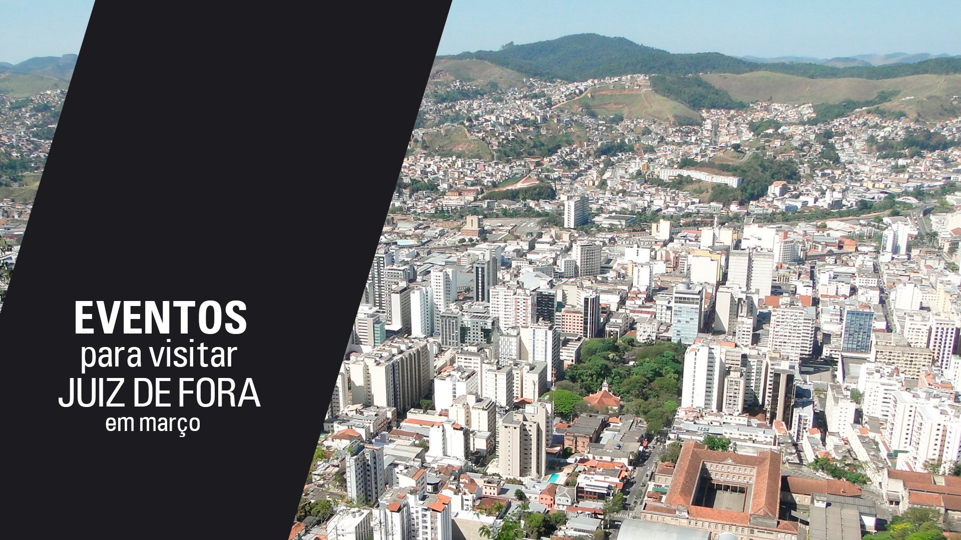 5 EVENTOS PARA VISITAR JUIZ DE FORA EM MARÇO