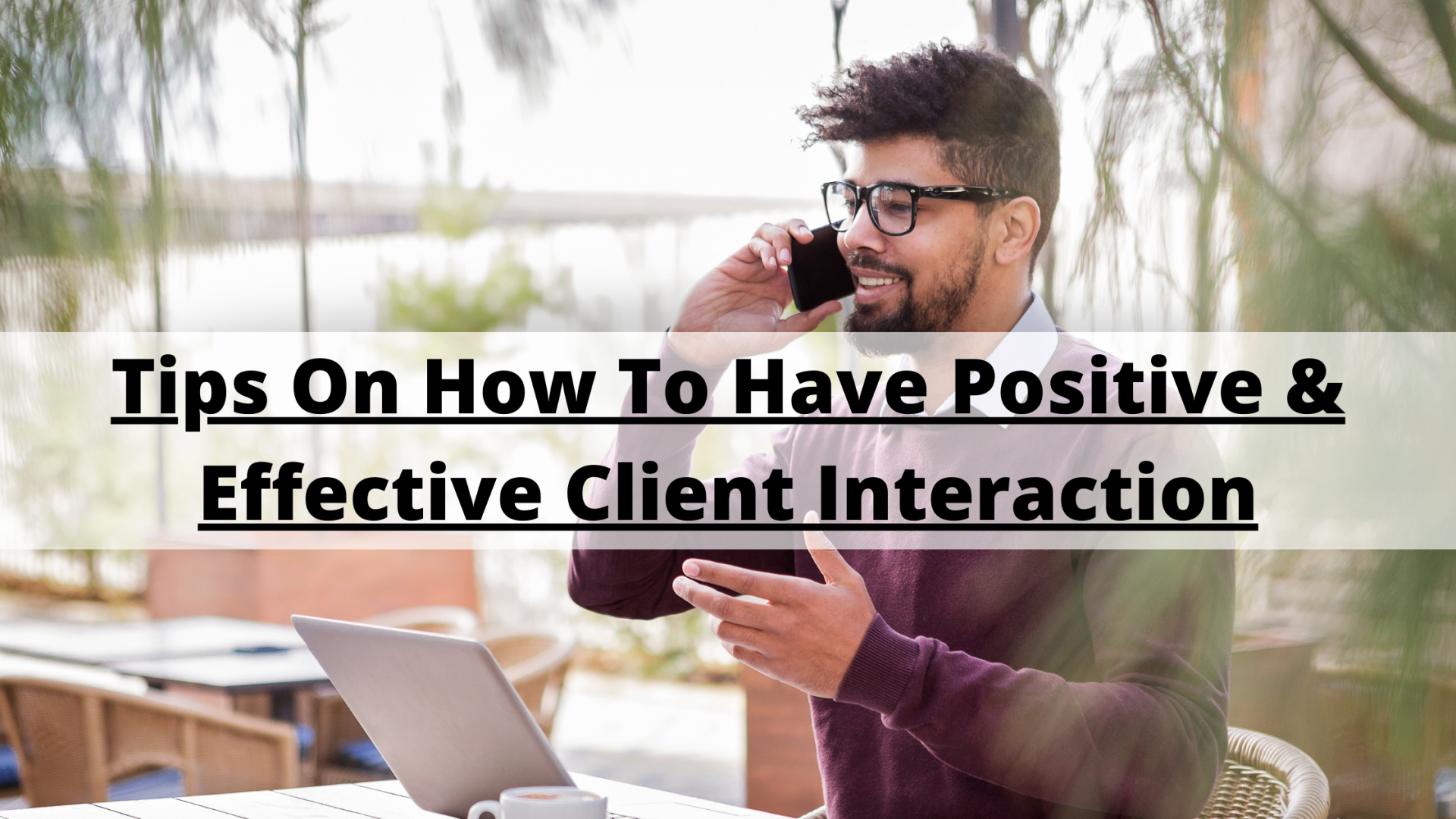 How To Make Every Interaction With Freelance Clients Positive