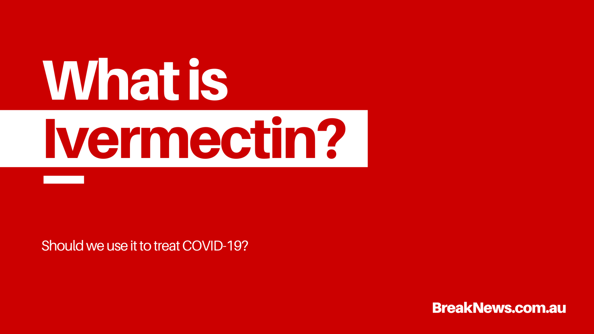 What is Ivermectin? Should We Be Using It To Treat COVID-19?