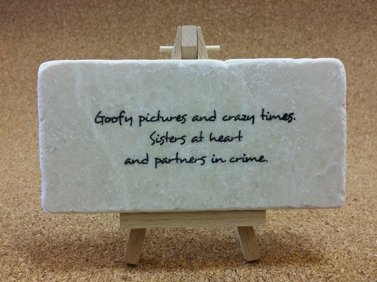 Goofy pictures and crazy times. Sisters at heart and partners in crime.