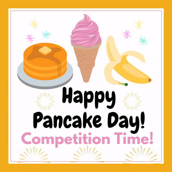 Happy Pancake Day! It's competition time 🥞🍦🍓