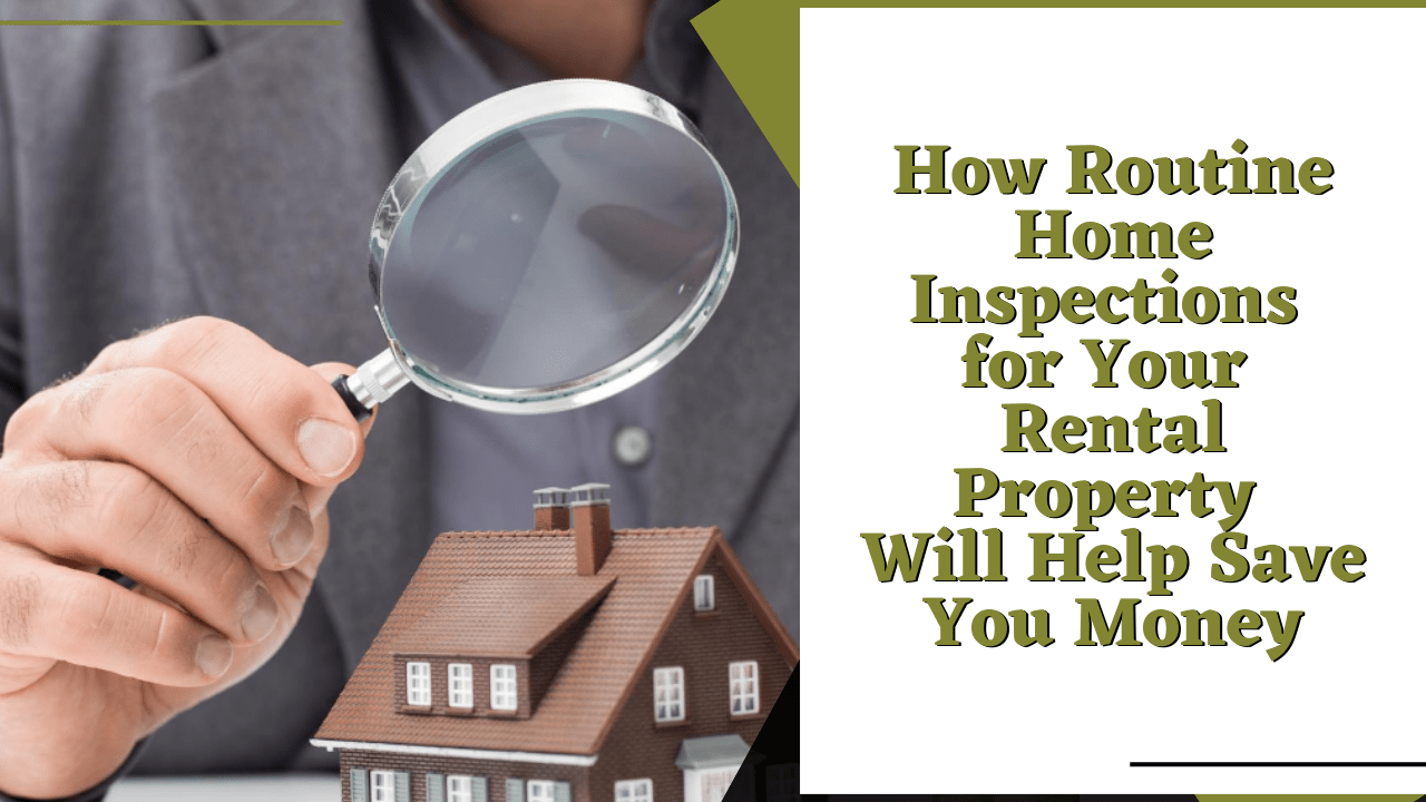 How Routine Home Inspections for Your Weston Rental Property Will Help Save You Money