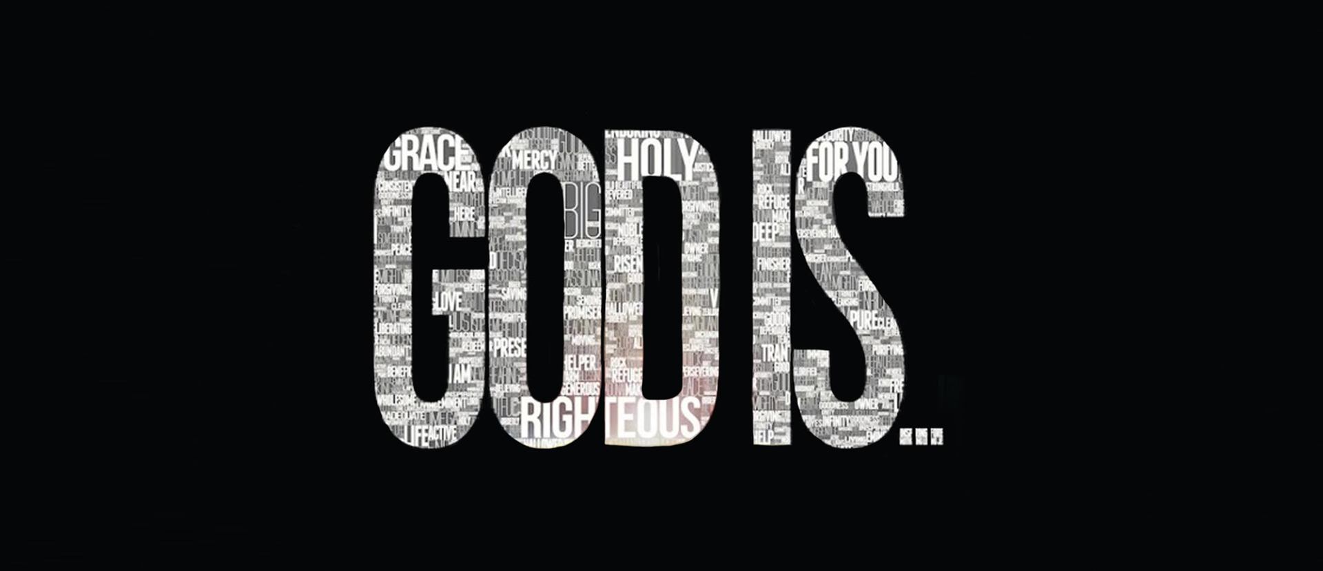 GOD IS...